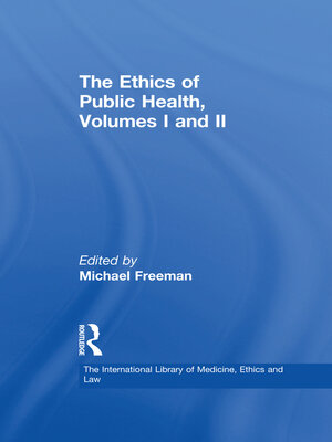 cover image of The Ethics of Public Health, Volumes I and II